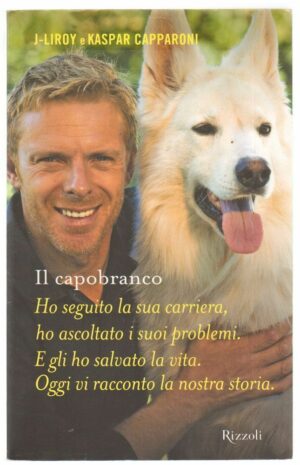 IL CAPOBRANCO di J-Liroy e K. Capparoni ed. Rizzoli 2010