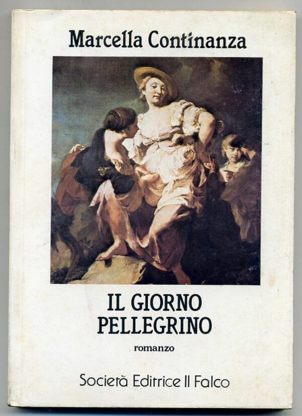 IL-GIORNO-PELLEGRINO-di-Marcella-Continanza-1-ed-1983-Societ-Editrice-Il-Falco-120991469262