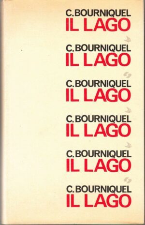 IL LAGO di C. Bourniquel ed. Società Editrice Internazionale