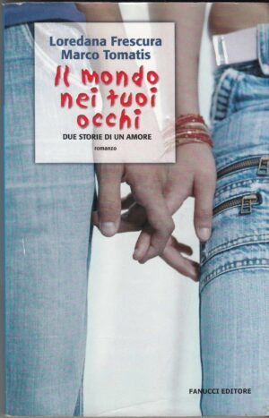 IL MONDO NEI TUOI OCCHI di Loredana Frescura Marco Tomatis ed. Fanucci B02