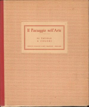 IL PAESAGGIO NELL'ARTE 53 Tavole a Colori ed. Istituto Italiano D'Arti Grafiche