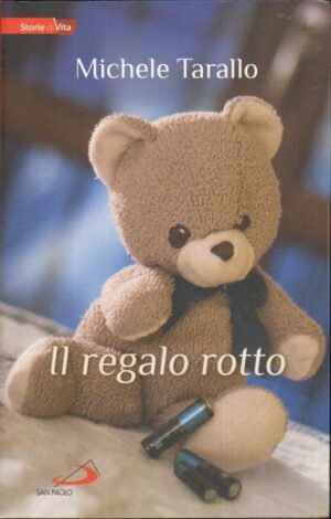 IL REGALO ROTTO di Michele Tarallo ed. San Paolo