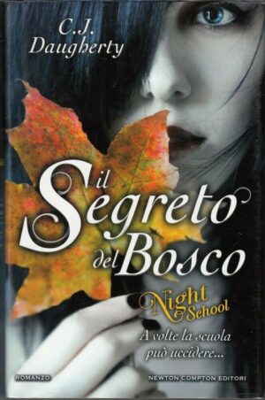 Il segreto del bosco - Night Scool (vol. 1) di Daugherty ed. Newton Compton