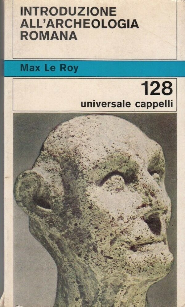 INTRODUZIONE-ALLARCHEOLOGIA-ROMANA-di-Max-Le-Roy-ed-Cappelli-114008778532