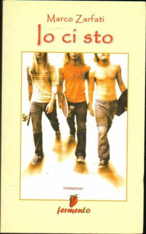 IO CI STO di Marco Zarfati 1° ed. Fermento 2008