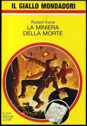 Il Giallo Mondadori Settimanale n.2341 LA MINIERA DELLA MORTE di Robert Irvine