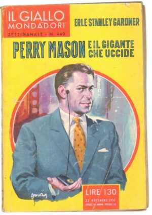 Il Giallo Mondadori n. 460 PERRY MASON E IL GIGANTE CHE UCCIDE Gardner. 1957 Mon
