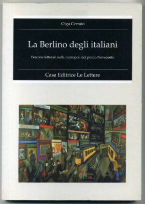 LA BERLINO DEGLI ITALIANI Percorsi letterari nella metropoli... Olga Cerrato A06