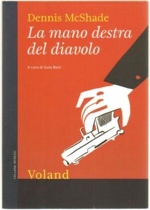 LA MANO DESTRA DEL DIAVOLO di Dennis McShade ed. Voland