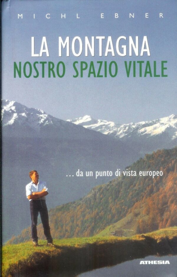 LA-MONTAGNA-NOSTRO-SPAZIO-VITALE-di-Michl-Ebner-ed-Athesia-111263794832
