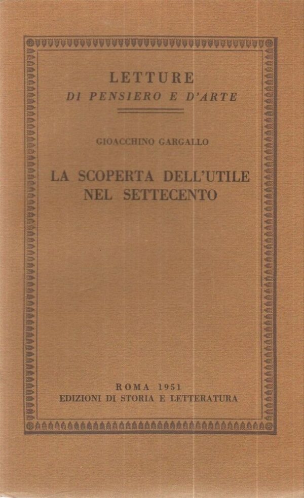 LA-SCOPERTA-DELLUTILE-NEL-SETTECENTO-di-G-Gargallo-ed-Storia-e-Letteratura-122079847492
