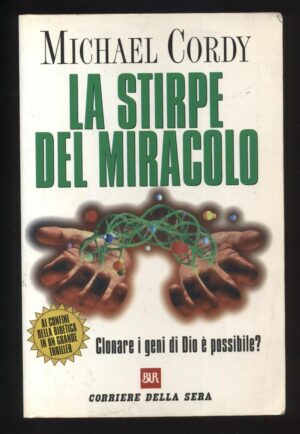 LA STIRPE DEL MIRACOLO di Michael Cordy ed. BUR