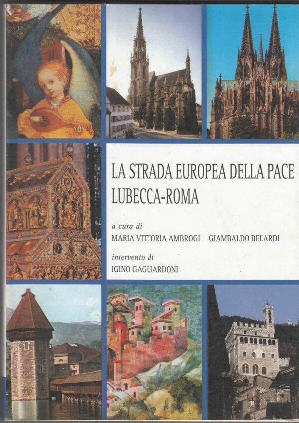 LA-STRADA-EUROPEA-DELLA-PACE-LUBECCA-ROMA-di-M-V-Ambrogi-e-G-Belardi-ed-2002-112396731492