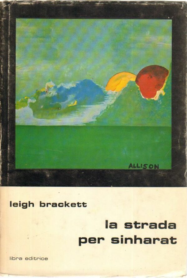 LA-STRADA-PER-SINHARAT-di-Leigh-Brackett-ed-Libra-122375470022