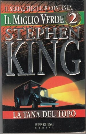 LA TANA DEL TOPO. Il miglio verde vol. 2 di Stephen King ed. Sperling