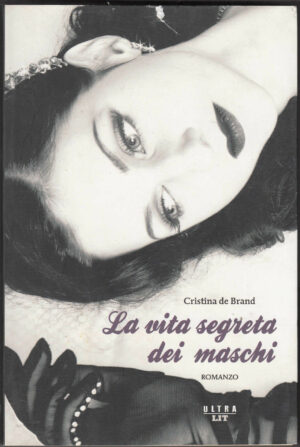 LA VITA SEGRETA DEI MASCHI di Cristina De Brand ed. Ultra