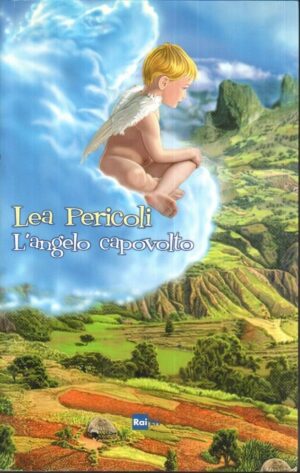 L'ANGELO CAPOVOLTO di Lea Pericoli ed. Rai Eri