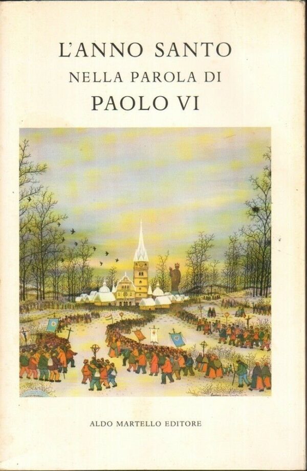 LANNO-SANTO-NELLA-PAROLA-DI-PAOLO-VI-ed-Aldo-Martello-1974-111856026982