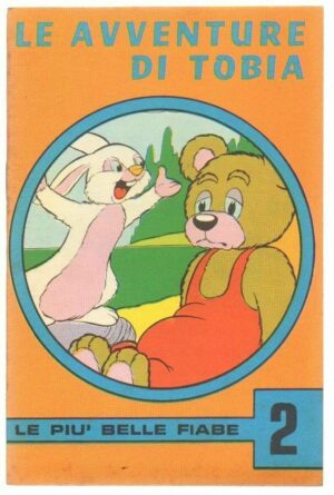 Le avventure di Tobia - Le più belle fiabe  n. 2 ed. Sotero
