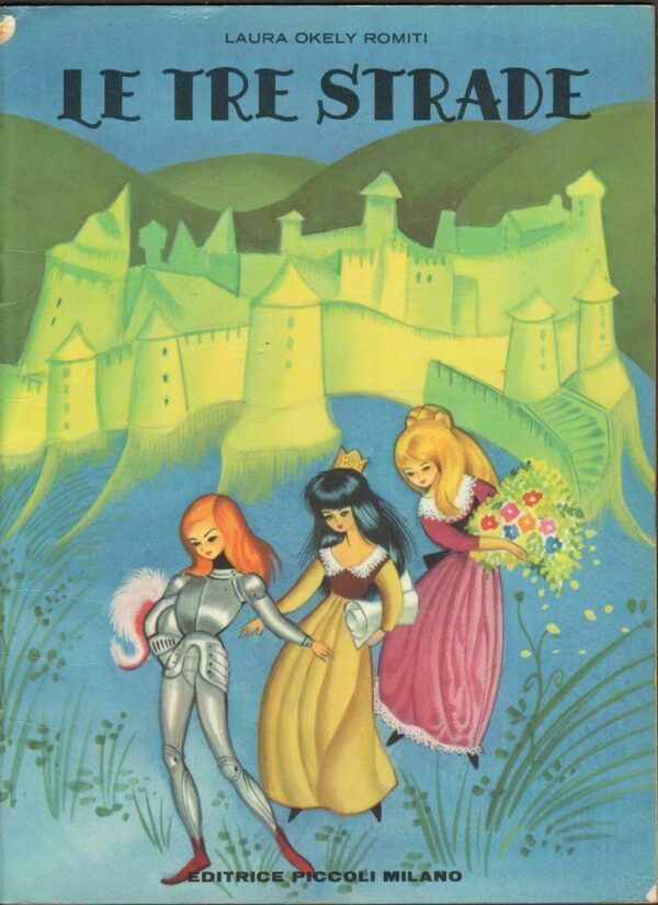 LE-TRE-STRADE-di-Laura-Okely-Romiti-ed-Editrice-Piccoli-Milano-Fiabe-Racconti-8-122550073772