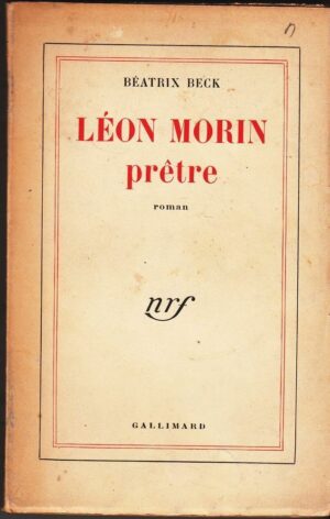 LEON MORIN PRETRE di Beatrix Beck ed. Gallimard 1952