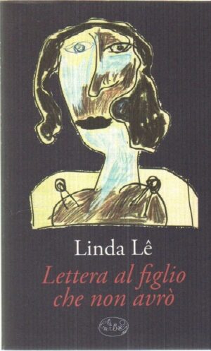 LETTERA AL FIGLIO CHE NON AVRO' di Linda Le ed. Barbes