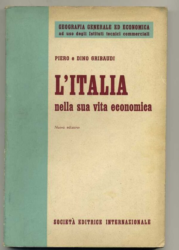 LITALIA-NELLA-SUA-VITA-ECONOMICA-di-Piero-e-Dino-Gribaudi-ed-1955-SEI-110957151672