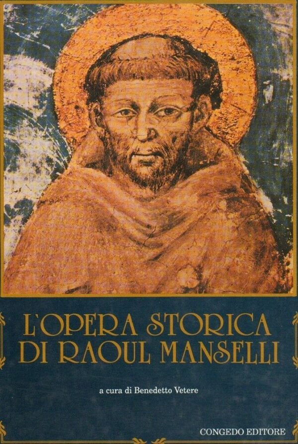LOPERA-STORICA-DEI-RAOUL-MANSELLI-di-Benedetto-Vetere-ed-Congedo-111855989252