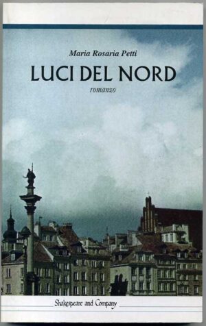 LUCI DEL NORD di Maria Rosaria Petti 1° ed. 1995 Shakespeare and Company