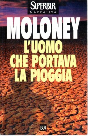 L'UOMO CHE PORTAVA LA PIOGGIA di Susie Moloney, Ed. BUR
