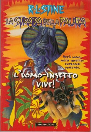L'UOMO-INSETTO VIVE! Strada della Paura n. 10 di R. L. Stine ed Mondadori