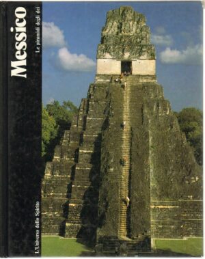 MESSICO LE PIRAMIDI DEGLI DEI di G. Guariglia e M. Yamamoto ed. Mondadori 1982