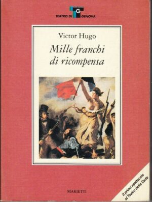 MILLE FRANCHI DI RICOMPENSA di Victor Hugo ed. Marietti