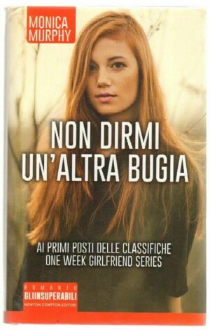 NON DIRMI UN'ALTRA BUGIA di Monica Murphy ed. Newton Compton