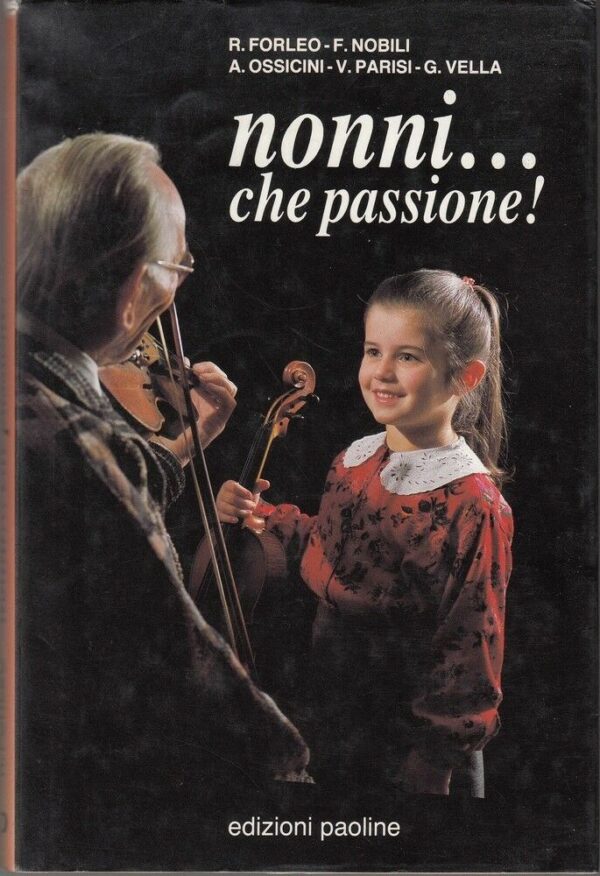 NONNI-CHE-PASSIONE-di-Forleo-Nobili-Ossicini-Parisi-e-Vella-ed-Paoline-121763404982