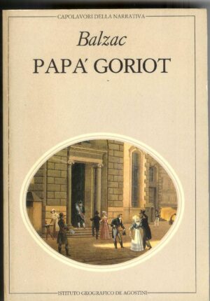 PAPA' GORIOT di Balzac ed. De Agostini