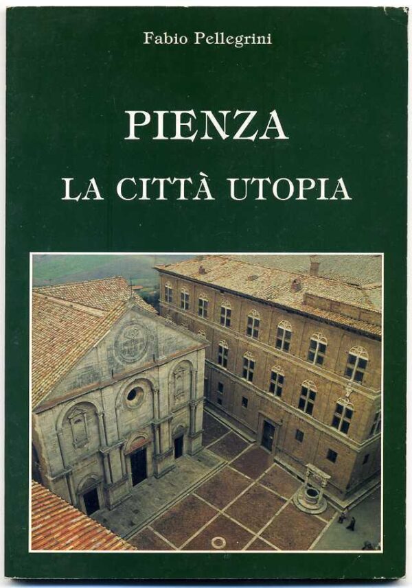 PIENZA-LA-CITTA-UTOPIA-di-Fabio-Pellegrini-ed-110977117572