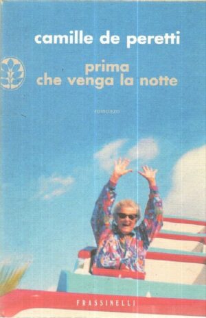 PRIMA CHE VENGA LA NOTTE di Camille De Peretti ed. Frassinelli
