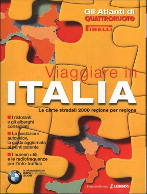QUATTRORUOTE Gli atlanti. Viaggiare in Italia. Anno 2008