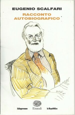 RACCONTO AUTOBIOGRAFICO di Eugenio Scalfari, Ed. Einaudi L'Espresso