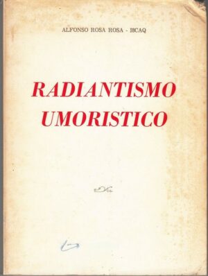 RADIANTISMO UMORISTICO di Alfonso Rosa Rosa ed. Tip. Sicignano