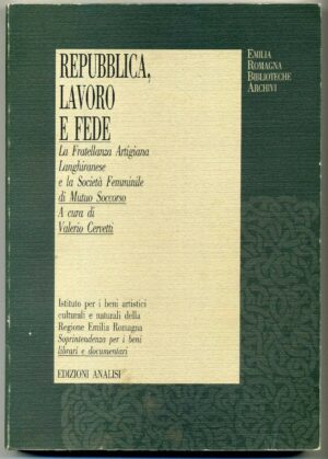 REPUBBLICA, LAVORO E FEDE. La ffratellanza artigiana Langhiranese e la...