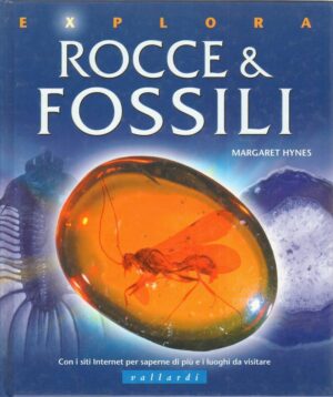 ROCCE E FOSSILI di Margaret Hynes ed. Vallardi 2006