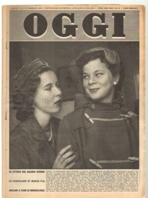 Rivista OGGI Anno 1955 n. 6 del 10 Febbraio - In copertina le principesse Savoia