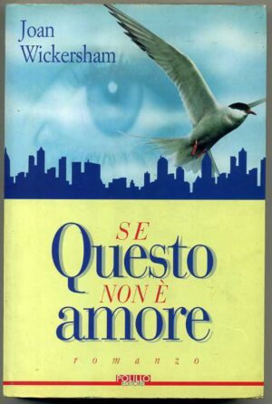 Se questo non è amore di Joan Wickersham ed. Polillo