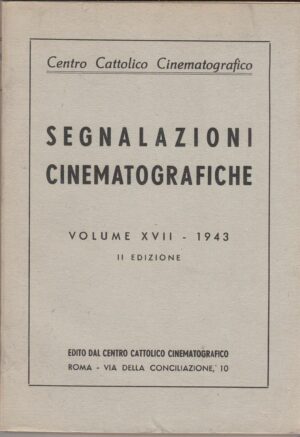 SEGNALAZIONI CINEMATOGRAFICHE Vol. XVII - 1943 Centro Cattolico Cinematografico