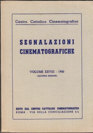 SEGNALAZIONI CINEMATOGRAFICHE Vol. XXVIII - 1950 Centro Cattolico Cinematogr.