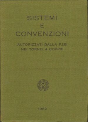 SISTEMI E CONVENZIONI Autorizzati dalla F.I.B. nei tornei a coppie. Bridge. seco