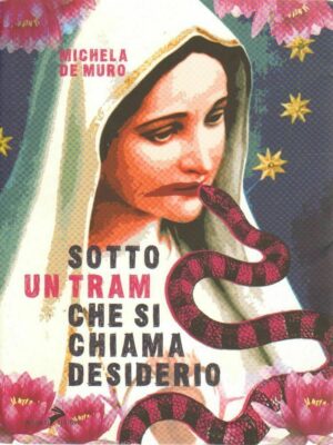 SOTTO UN TRAM CHE SI CHIAMA DESIDERIO di Michela De Mauro ed. Coniglio