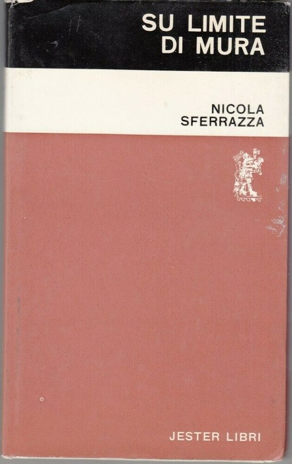 SU-LIMITE-DI-MURA-di-Nicola-Sferrazza-ed-Jester-Libri-1971-123943251252